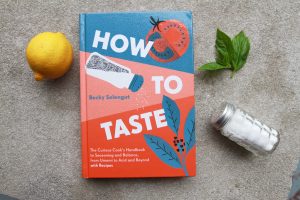How to Taste is a game changer for home cooks2